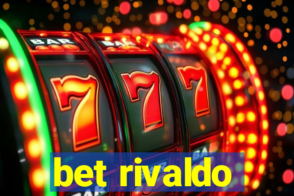 bet rivaldo